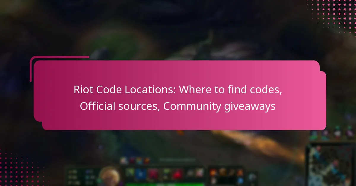 Riot Code Locations: Where to find codes, Official sources, Community giveaways