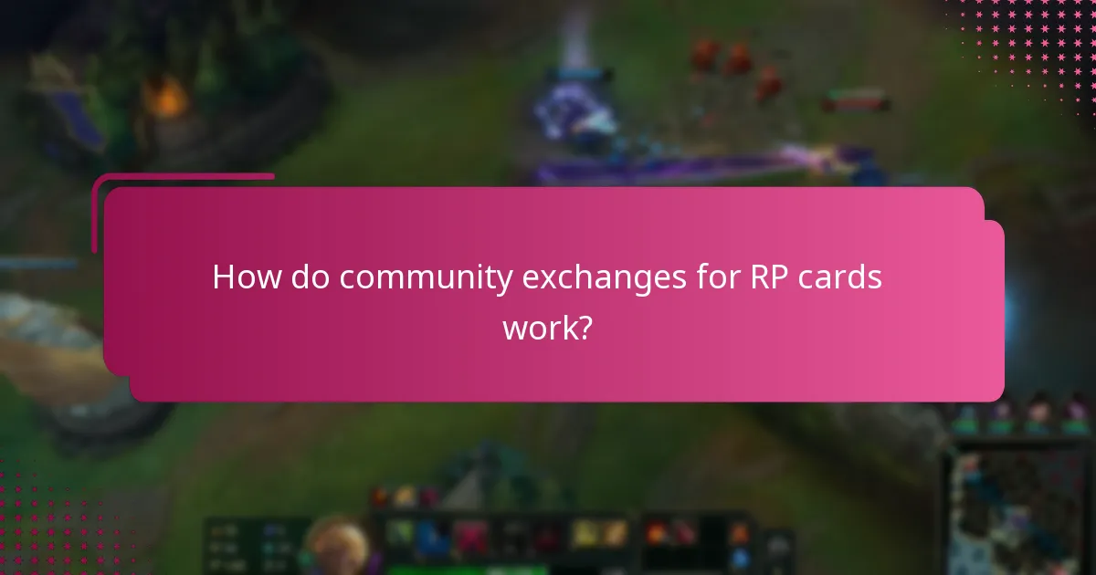How do community exchanges for RP cards work?