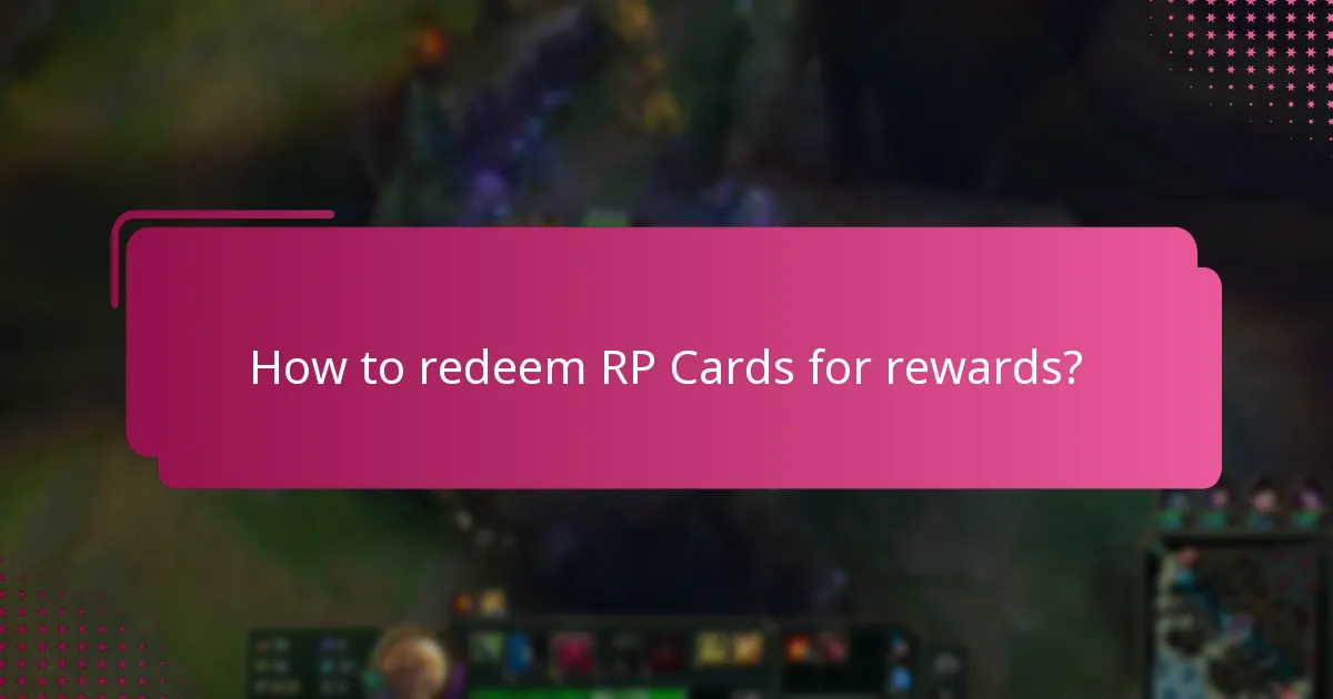 How to redeem RP Cards for rewards?