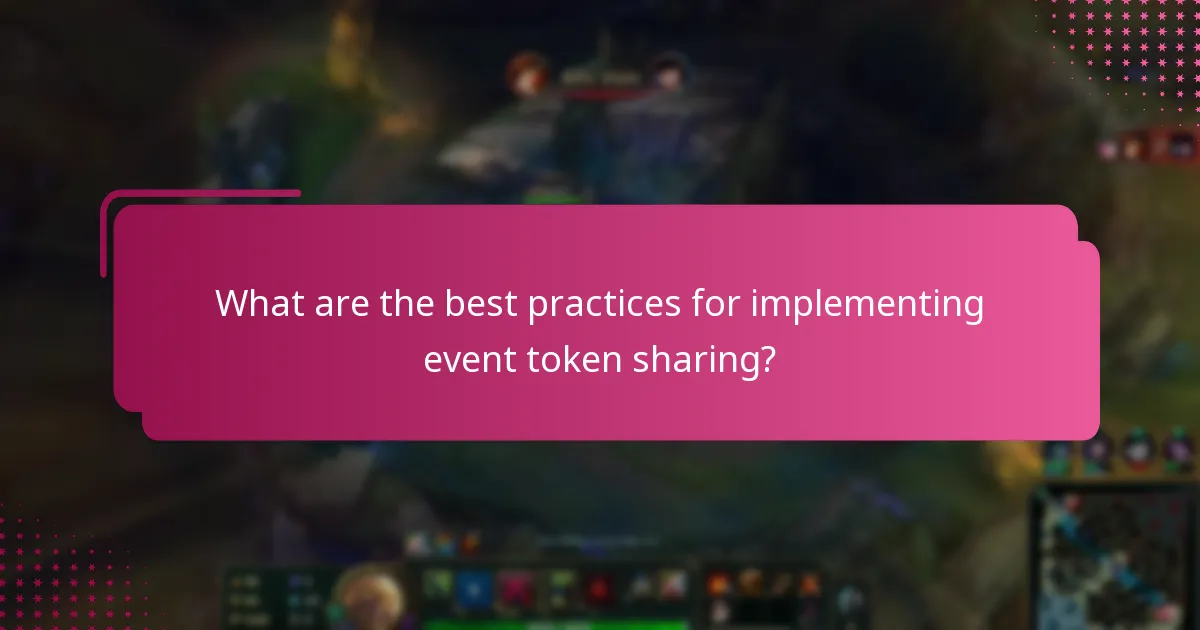 What guidelines should be followed for event token sharing?