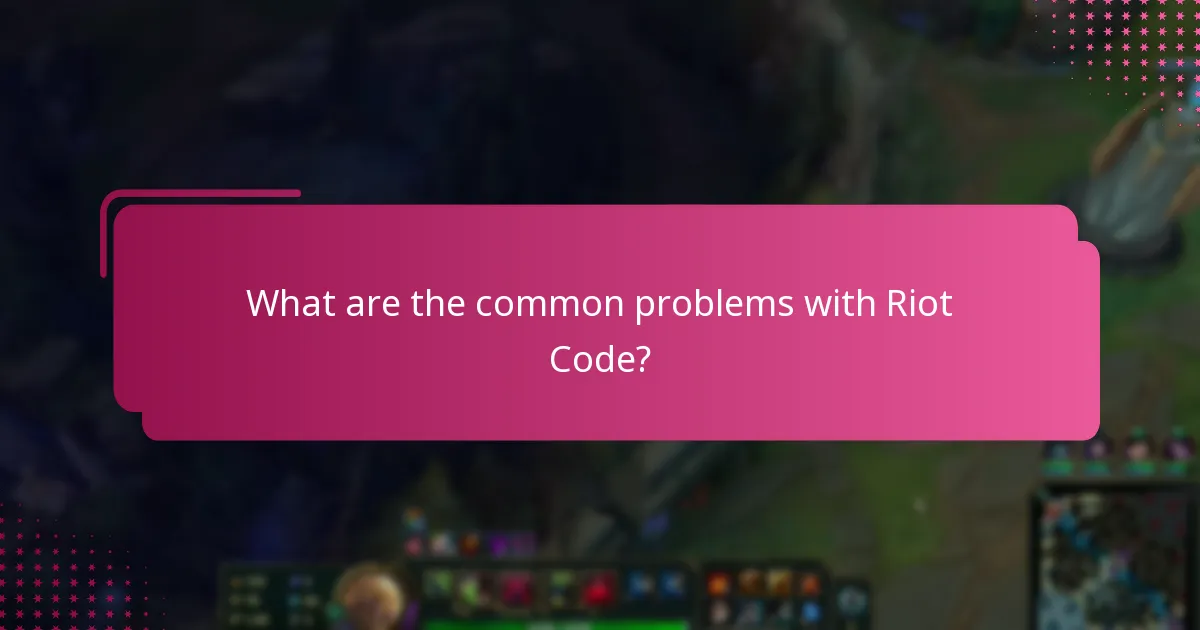What updates or patches are available for Riot Code issues?