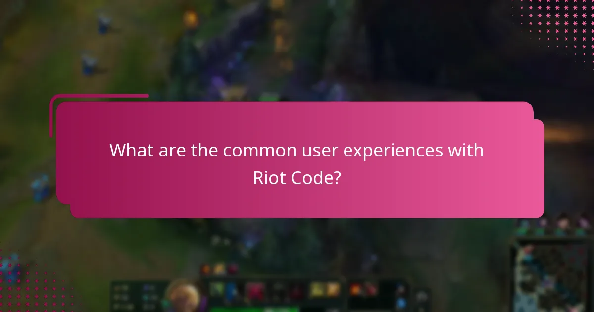 What are the common user experiences with Riot Code?