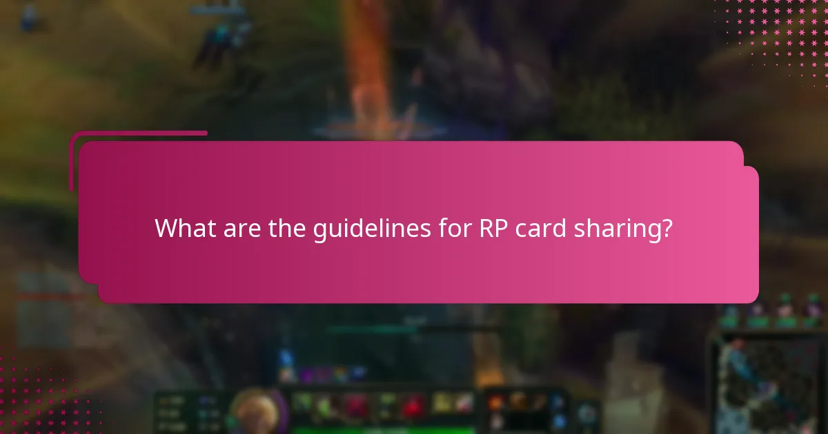 What are the best practices for engaging in RP card sharing?