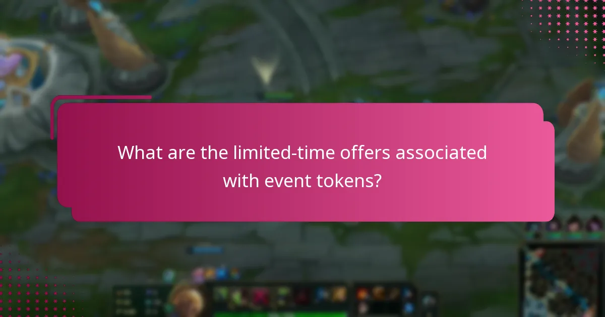 What are the limited-time offers associated with event tokens?