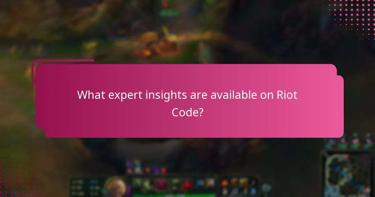 What expert insights are available on Riot Code?